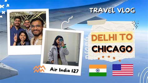 Trip from Delhi to Chicago .